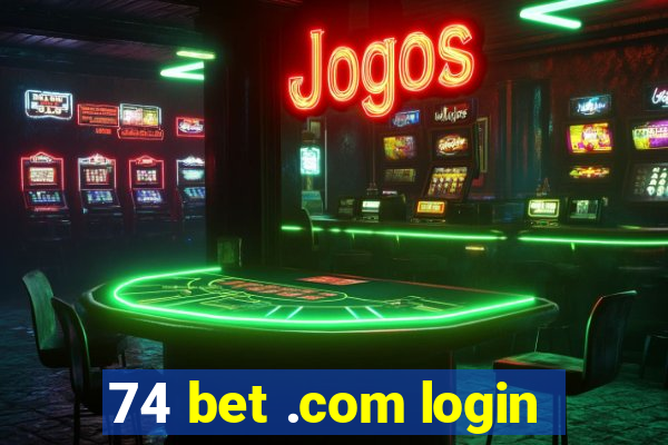 74 bet .com login